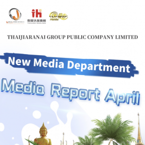 THAI JIARANAI GROUP PUBLIC COMPANY LIMITED New Media Department Media Report April